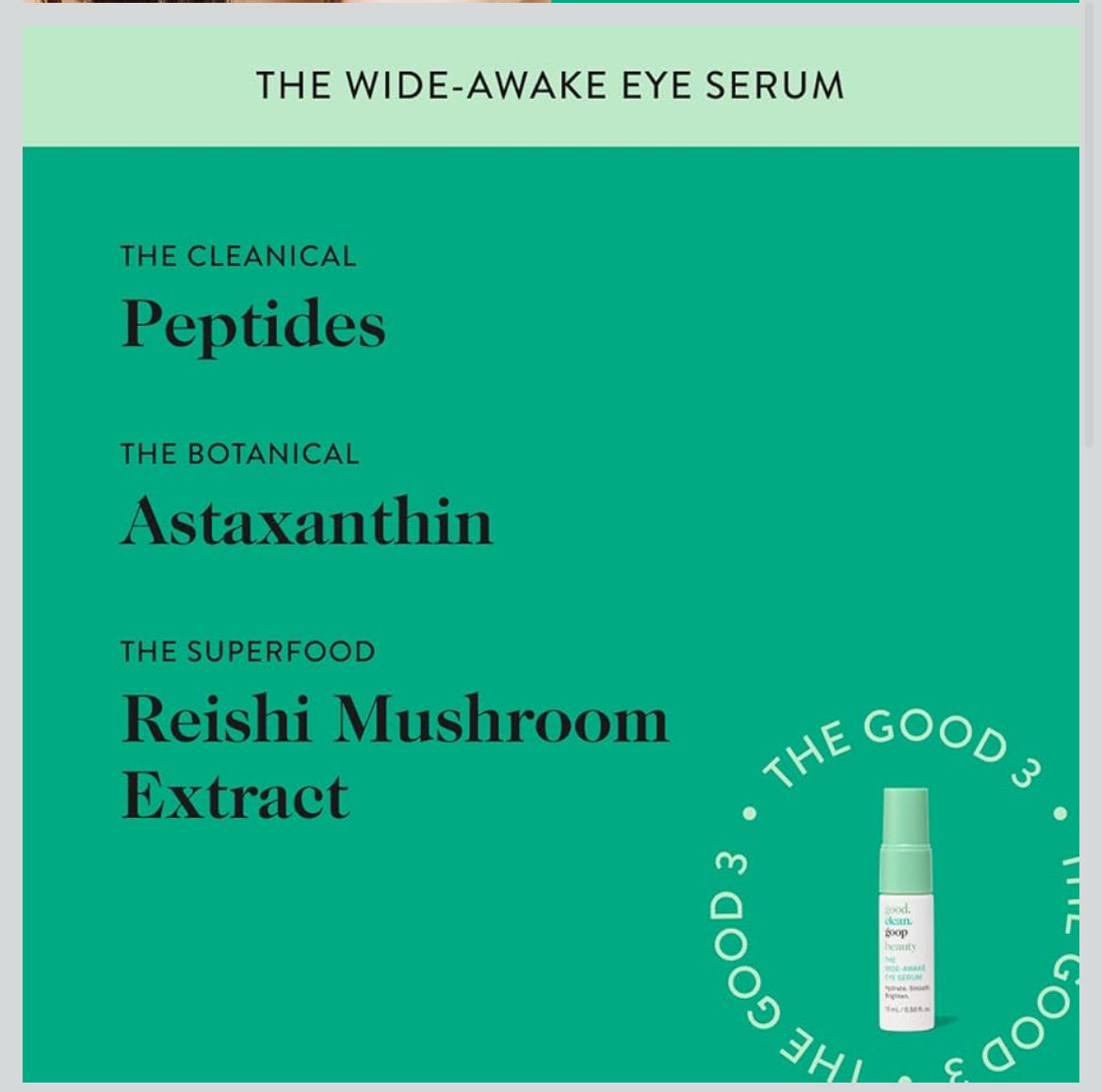 good.clean.goop beauty The Wide-Awake Eye Serum | Gel Serum to Reduce Fine Lines | Peptides, Astaxanthin & Reishi Mushroom Extract | Caffeine Eye Serum for Puffy Eyes & Dark Circles | Vegan | 0.5 oz